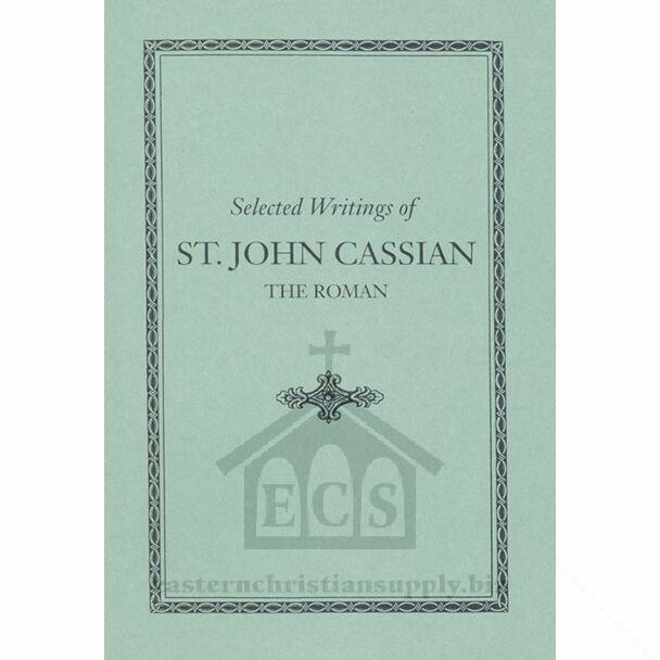 Selected Writings of St. John Cassian the Roman
