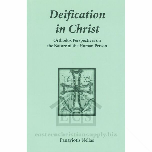 Deification in Christ: Orthodox Perspectives on the Nature of the Human Person