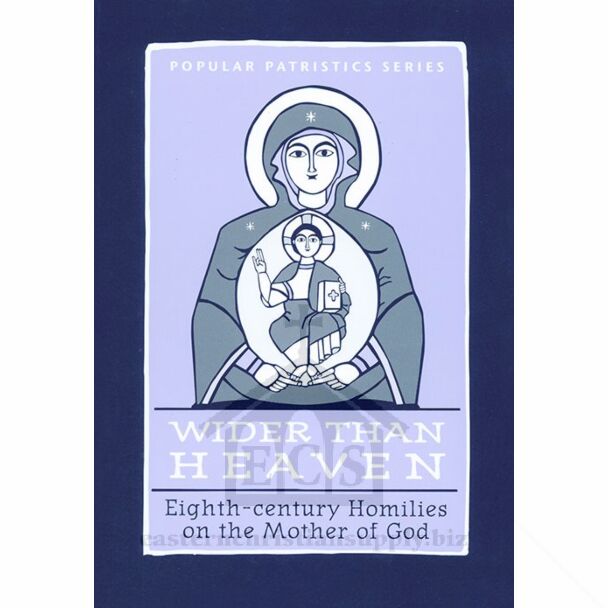 Wider Than Heaven: Eighth-Century Homilies on the Mother of God #35