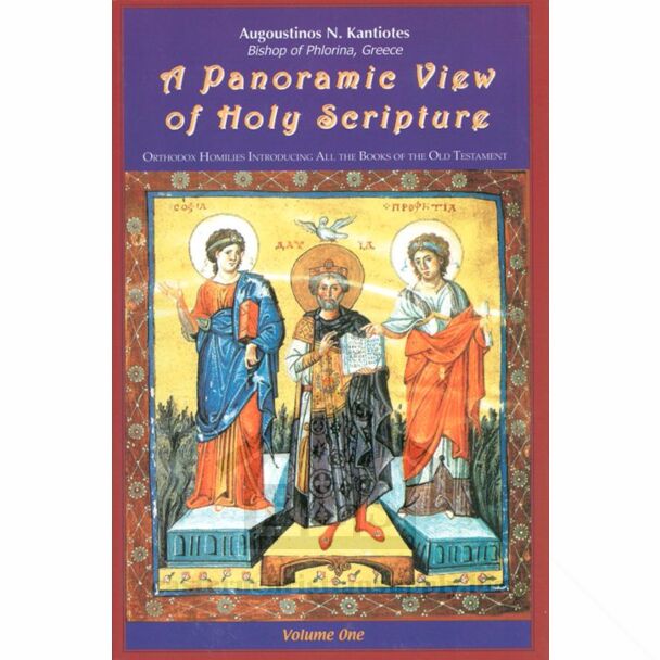 A Panoramic View of Holy Scripture, Volume One: Orthodox Homilies Introducing All the Books of the Old Testament