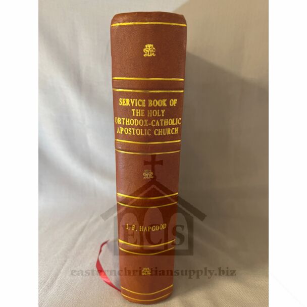 Service Book of the Holy Orthodox-Catholic Apostolic Church - Hapgood