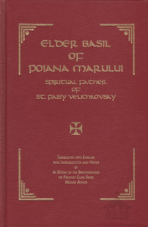 Elder Basil of Poiana Marului 1692 1767 His Life and Writings