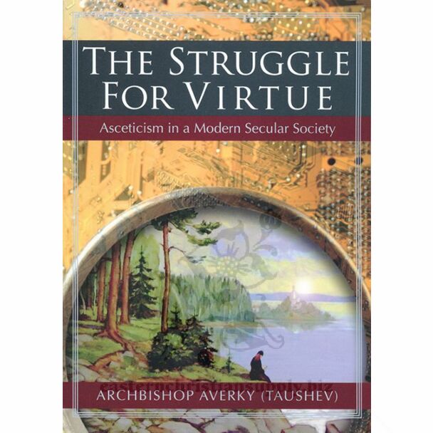 The Struggle for Virtue: Asceticism in a Modern Secular Society