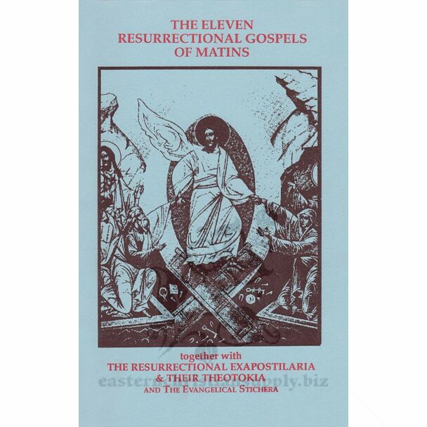 The Eleven Resurrectional Gospels of Matins