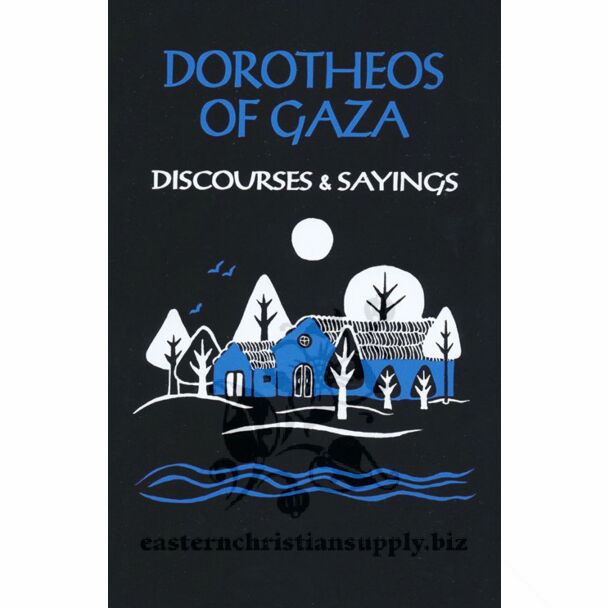 Dorotheos of Gaza: Discourses and Sayings