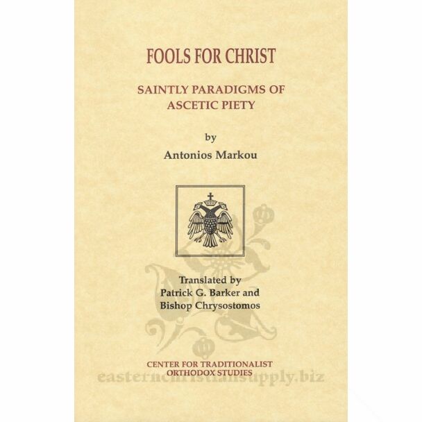 Fools for Christ: Saintly Paradigms of Ascetic Piety