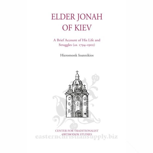 Elder Jonah of Kiev: A Brief Account of His Life and Struggles (ca. 1794–1902)