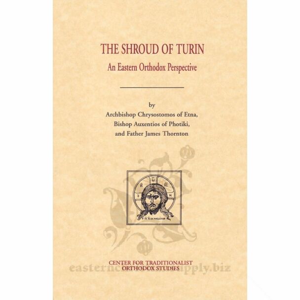 The Shroud of Turin: An Eastern Orthodox Perspective