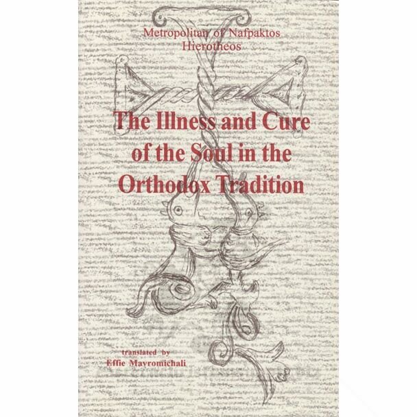 The Illness and Cure of the Soul in the Orthodox Tradition