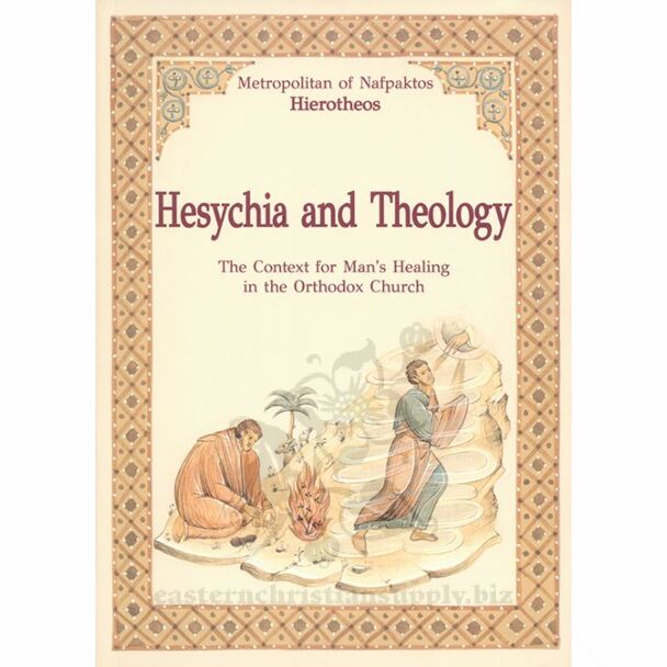 Hesychia and Theology: The Context for Man’s Healing in the Orthodox Church