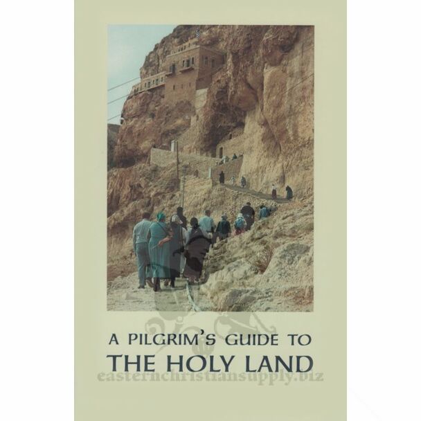 A Pilgrim’s Guide to the Holy Land for Orthodox Christians