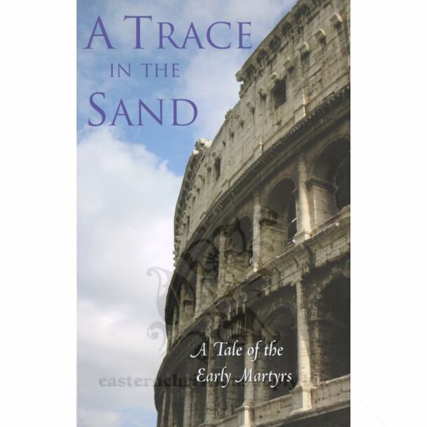 A Trace in the Sand: A Tale of the Early Martyrs