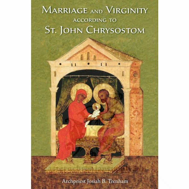 Marriage and Virginity according to St. John Chrysostom