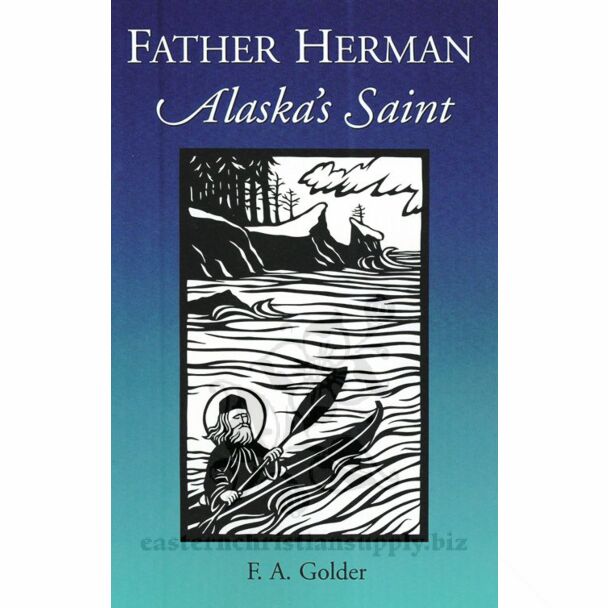 Father Herman: Alaska’s Saint