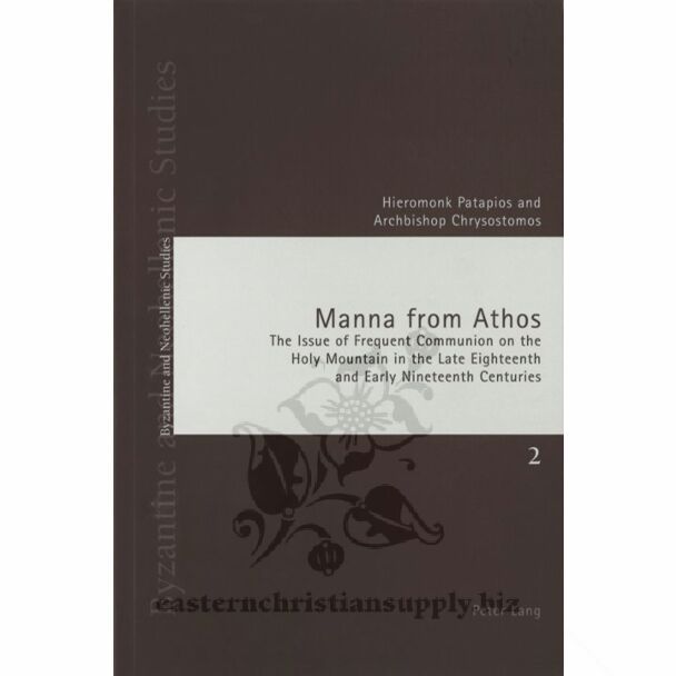 Manna from Athos: The Issue of Frequent Communion on the Holy Mountain in the Late Eighteenth and Early Nineteenth Centuries