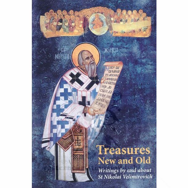 Treasures New and Old: Writings by and about St. Nikolai Velimirovich