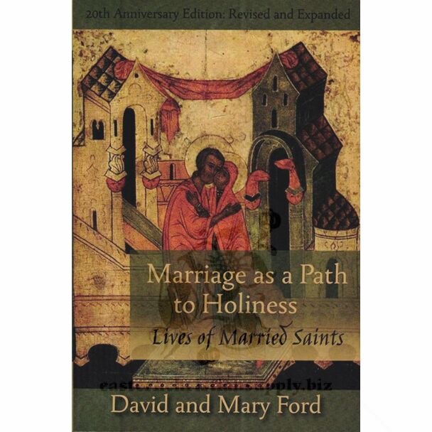 Marriage As a Path to Holiness: Lives of Married Saints