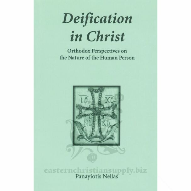 Deification in Christ: Orthodox Perspectives on the Nature of the Human Person