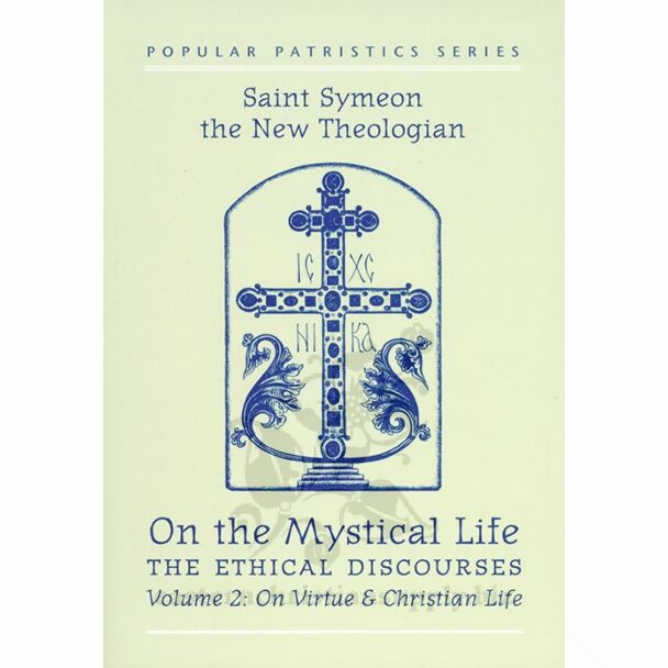 On the Mystical Life: The Ethical Discourses, Volume Two: On Virtue and Christian Life