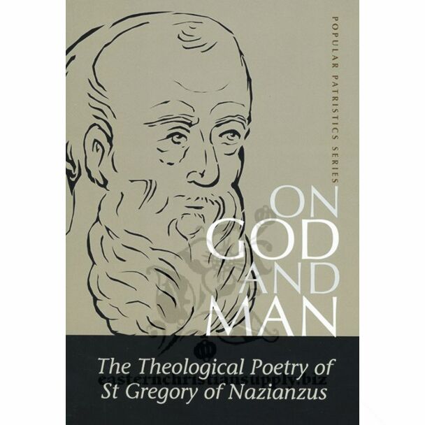 On God and Man: The Theological Poetry of St Gregory Nazianzus