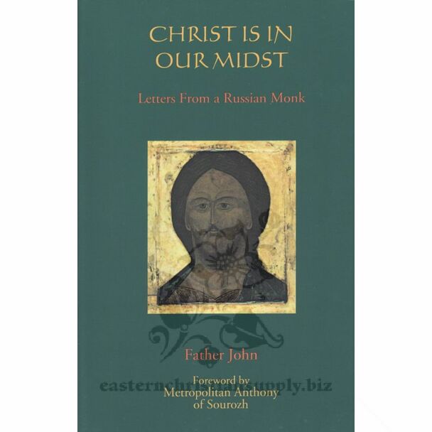 Christ Is in Our Midst: Letters from a Russian Monk