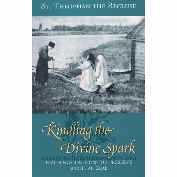 Kindling the Divine Spark: Teachings on How to Preserve Spiritual Zeal