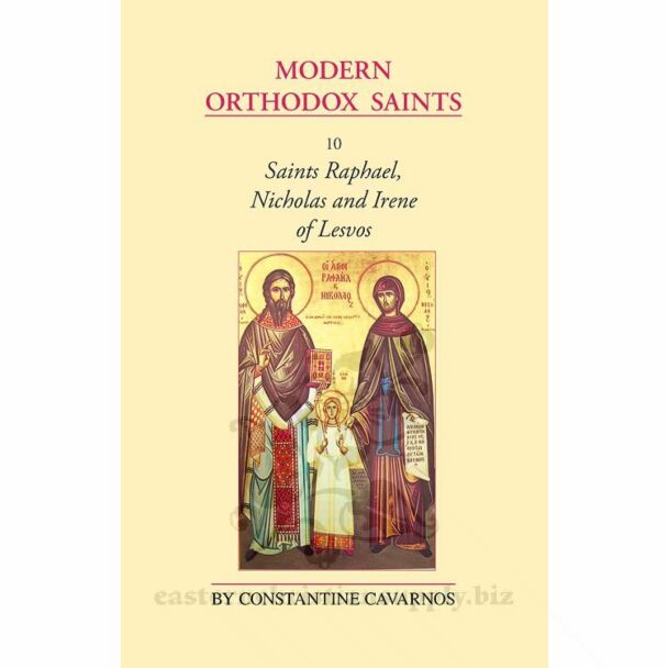 Modern Orthodox Saints, Vol. 10: Saints Raphael, Nicholas and Irene of Lesvos