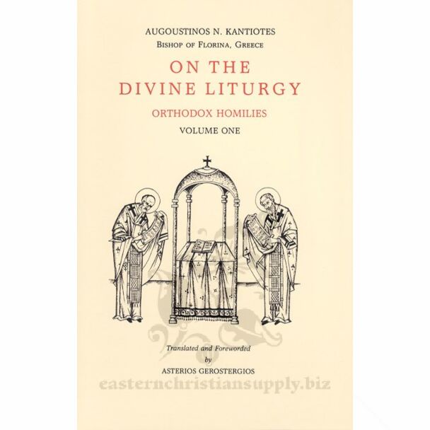 On the Divine Liturgy: Orthodox Homilies, Volume One