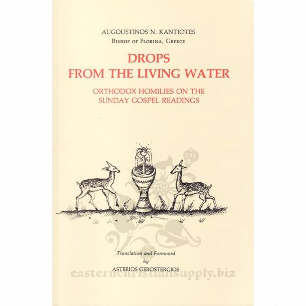 Drops from the Living Water: Orthodox Homilies on the Sunday Gospel Readings