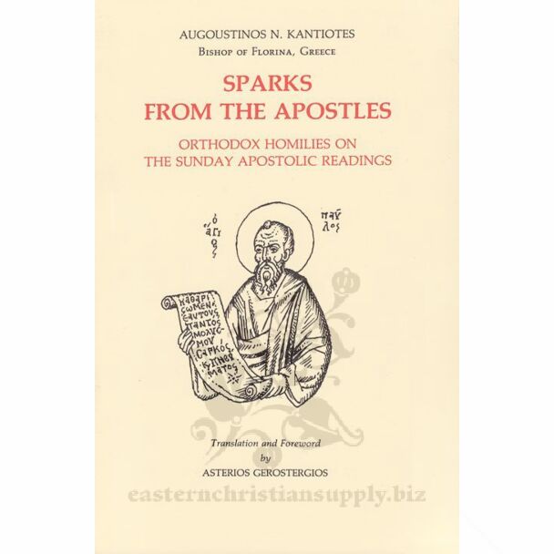 Sparks from the Apostles: Orthodox Homilies on the Sunday Apostolic Readings