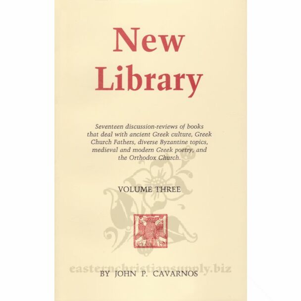 New Library, Volume Three: Seventeen discussion-reviews of books that deal with ancient Greek culture, Greek Church Fathers, diverse Byzantine topics, medieval and modern Greek poetry, and the Orthodox Church.