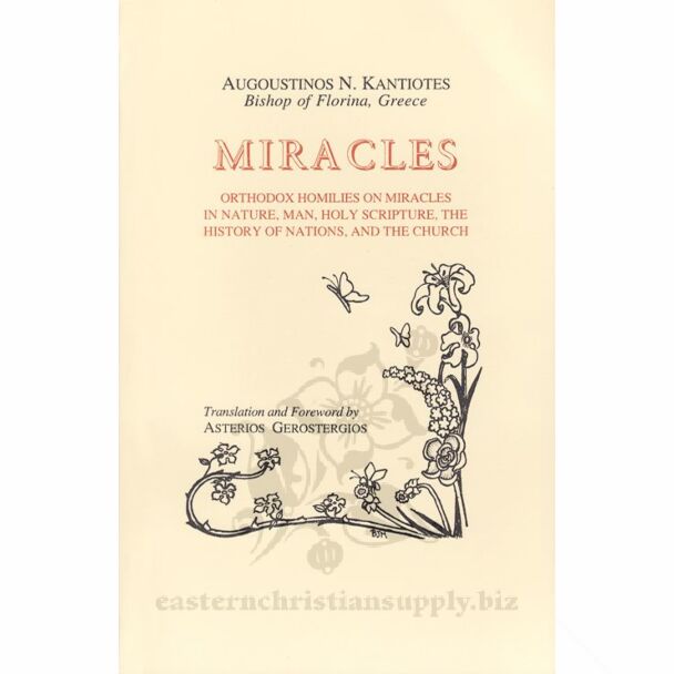 Miracles: Orthodox Homilies on Miracles in Nature, Man, Holy Scripture, the History of Nations, and the Church