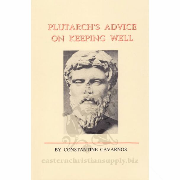 Plutarch’s Advice on Keeping Well