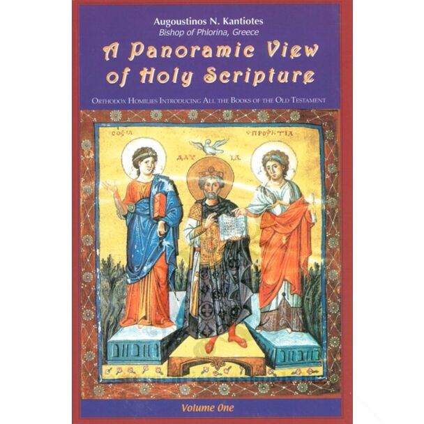 A Panoramic View of Holy Scripture, Volume One: Orthodox Homilies Introducing All the Books of the Old Testament