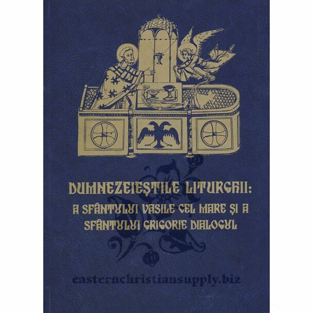 Dumnezeieștile liturghii: A Sfântului Vasilie cel Mare și a darurilor mai înainte sfințite