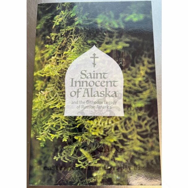 Saint Innocent of Alaska and the Orthodox Legacy of Russian America