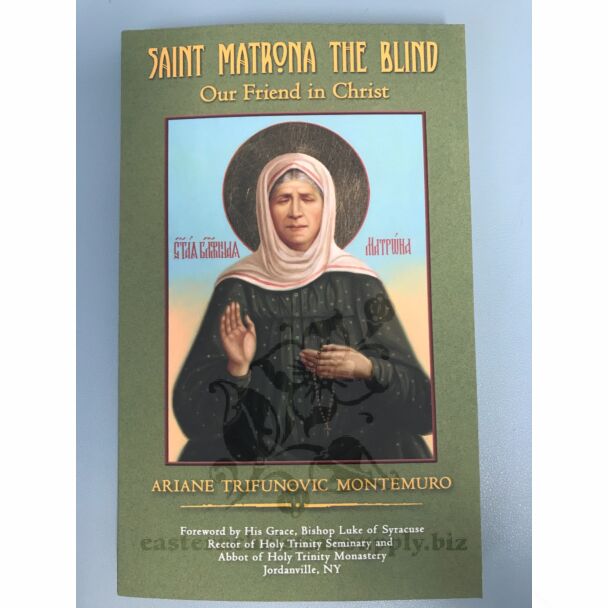 Saint Matrona the Blind: our Friend in Christ