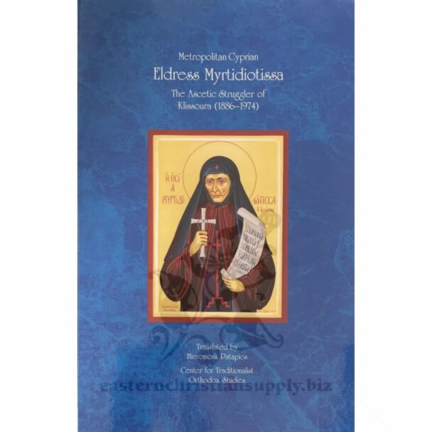 Eldress Myrtidiotissa: The Ascetic Struggler of Klissoura (1886–1974)