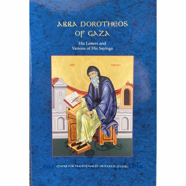 Abba Dorotheos of Gaza: His Letters and Various of His Sayings