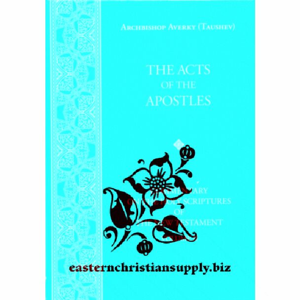 The Acts of the Apostles: Commentary on the Holy Scriptures of the New Testament, Volume 2