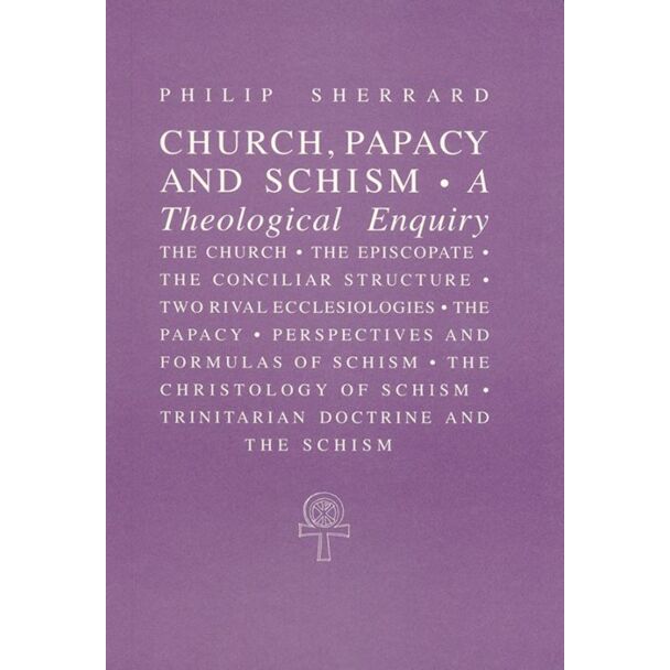 Church, Papacy, and Schism: A Theological Inquiry