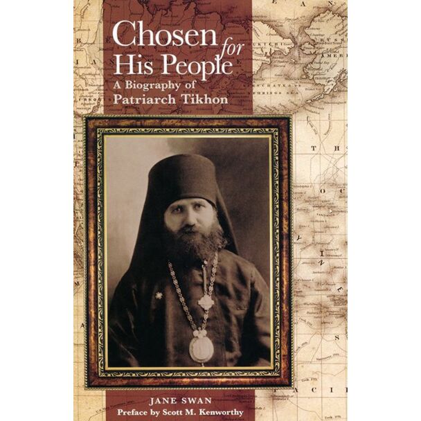 Chosen for His People: A Biography of Patriarch Tikhon