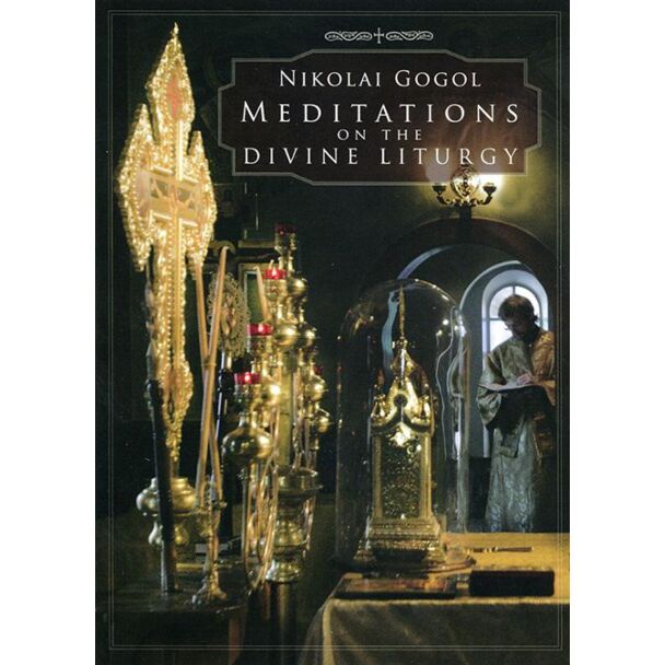 Meditations on the Divine Liturgy of the Holy Eastern Orthodox Catholic and Apostolic Church