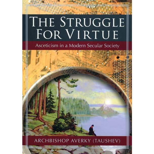 The Struggle for Virtue: Asceticism in a Modern Secular Society