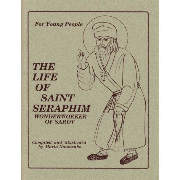 The Life of Saint Seraphim, Wonderworker of Sarov: For Young People