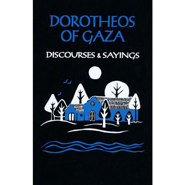 Dorotheos of Gaza: Discourses and Sayings