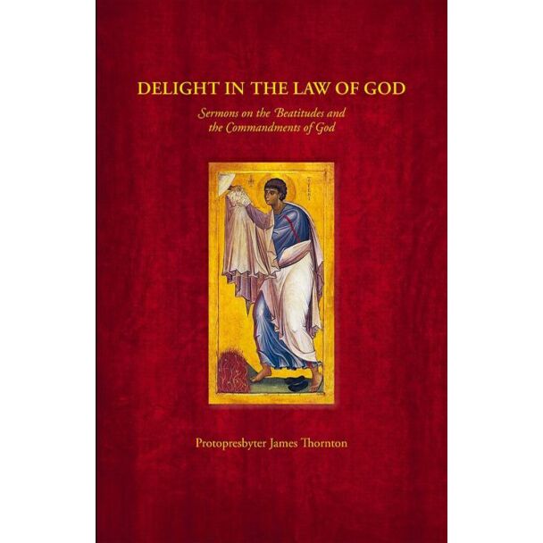 Delight in the Law of God: Sermons on the Beatitudes and the Commandments of God