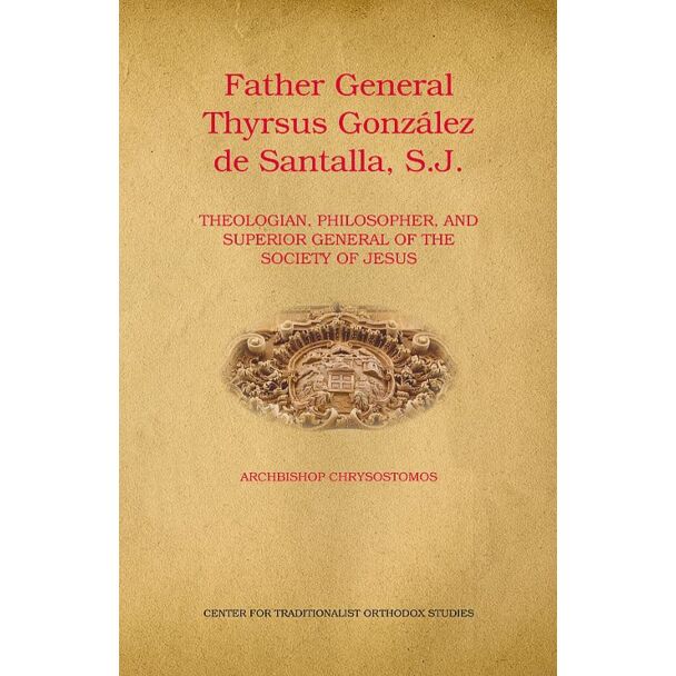 Father General Thyrsus González de Santalla, S.J.: Theologian, Philosopher, and Superior General of the Society of Jesus