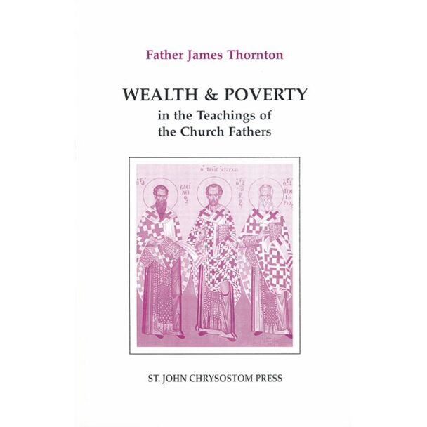 Wealth and Poverty in the Teachings of the Church Fathers