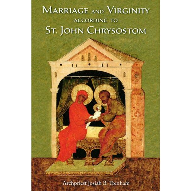 Marriage and Virginity according to St. John Chrysostom